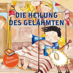 Kleine Bibelhelden - Die Heilung des Gelähmten - Groenewald, Catherine