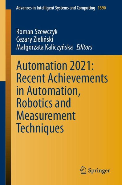 Automation 2021: Recent Achievements in Automation, Robotics and Measurement Techniques (eBook, PDF) Automation 2021: Recent Achievements in Automation, Robotics and Measurement Techniques (eBook, PDF)