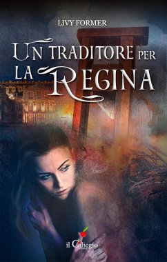 Un traditore per la regina (eBook, ePUB) - Former, Livy