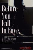 Before You Fall in Love (A simple guide to avoid heartbreak) (eBook, ePUB)
