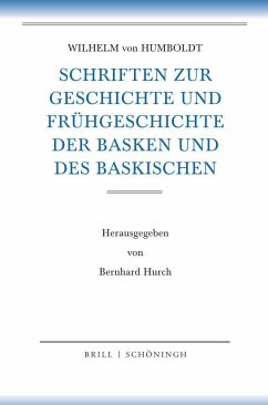 Schriften zur Geschichte und Frühgeschichte der Basken und des Baskischen - Humboldt, Wilhelm von