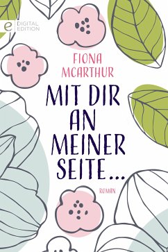 Mit dir an meiner Seite ... (eBook, ePUB) - McArthur, Fiona