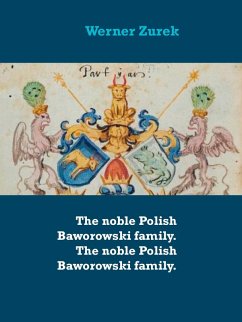 The noble Polish Baworowski family. The noble Polish Baworowski family. (eBook, ePUB)