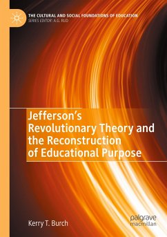 Jefferson¿s Revolutionary Theory and the Reconstruction of Educational Purpose - Burch, Kerry T.