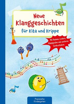 Neue Klanggeschichten für Kita und Krippe - Klein, Suse