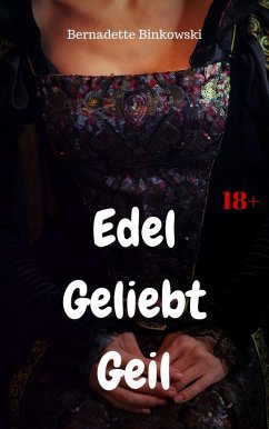 Cover Edel Geliebt Geil (eBook, ePUB)