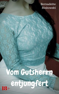 Vom Gutsherrn entjungfert (eBook, ePUB) - Binkowski, Bernadette