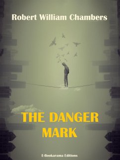 The Danger Mark (eBook, ePUB) - William Chambers, Robert