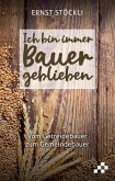 Ich bin immer Bauer geblieben