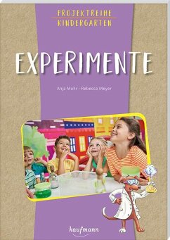 Projektreihe Kindergarten Experimente - Mohr, Anja