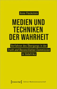 Medien und Techniken der Wahrheit - Fleckstein, Anne