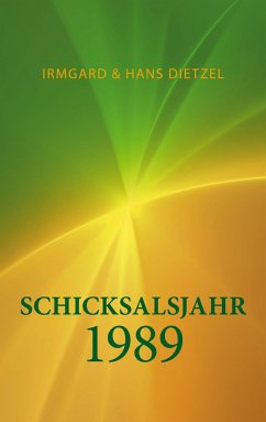 Schicksalsjahr 1989 - Dietzel, Irmgard;Dietzel, Hans