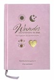 Dankbarkeitstagebuch: Wunder entstehen in dir   3 Minuten am Tag für mehr Glück, Positivität, Dankbarkeit und Erfolg.