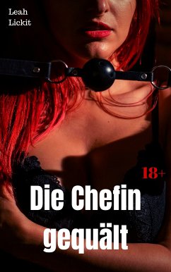 Die Chefin gequält (eBook, ePUB) - Lickit, Leah