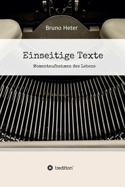 Einseitige Texte - Momentaufnahmen des Lebens (eBook, ePUB)