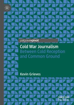 Cold War Journalism (eBook, PDF) - Grieves, Kevin