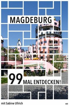 Magdeburg 99 Mal entdecken! - Ullrich, Sabine