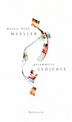 Gesammelte Gedichte - Mueller, Rainer René