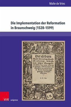 Die Implementation der Reformation in Braunschweig (1528-1599) - de Vries, Malte