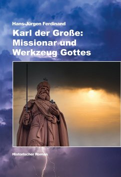 Karl der Große: Missionar und Werkzeug Gottes (eBook, ePUB) - Ferdinand, Hans-Jürgen