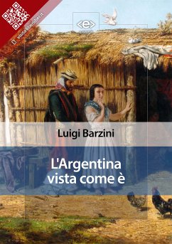 L’Argentina vista come è (eBook, ePUB) - Barzini, Luigi