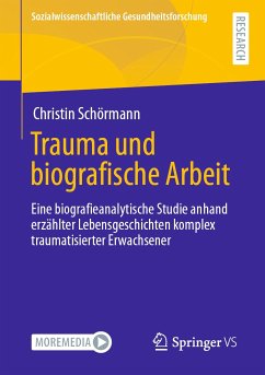 Trauma und biografische Arbeit (eBook, PDF) - Schörmann, Christin