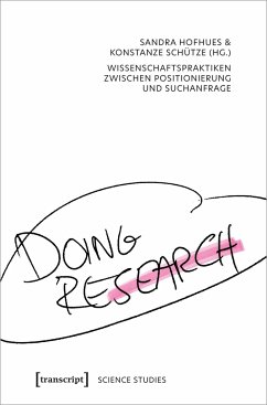 Doing Research - Wissenschaftspraktiken zwischen Positionierung und Suchanfrage