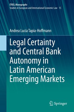 Legal Certainty and Central Bank Autonomy in Latin American Emerging Markets (eBook, PDF) - Tapia-Hoffmann, Andrea Lucia