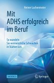 Mit ADHS erfolgreich im Beruf (eBook, PDF)