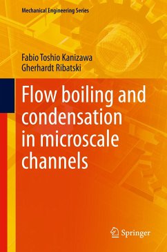 Flow boiling and condensation in microscale channels (eBook, PDF) - Kanizawa, Fabio Toshio; Ribatski, Gherhardt