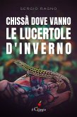 Chissà dove vanno le lucertole d'inverno (eBook, ePUB)