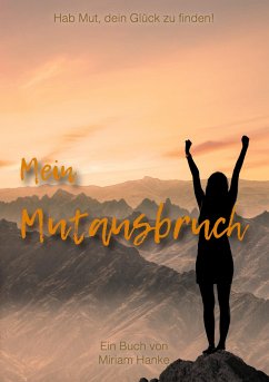 Mein Mutausbruch - Hanke, Miriam