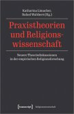 Praxistheorien und Religionswissenschaft