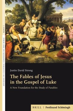 The Fables of Jesus in the Gospel of Luke - Strong, Justin David