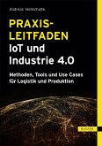 Praxisleitfaden IoT und Industrie 4.0 (eBook, PDF)
