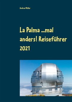 La Palma ...mal anders! Reiseführer 2021 - Müller, Andrea