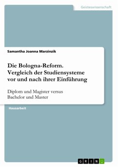 Die Bologna-Reform. Vergleich der Studiensysteme vor und nach ihrer Einführung (eBook, PDF) - Marzinzik, Samantha Joanna