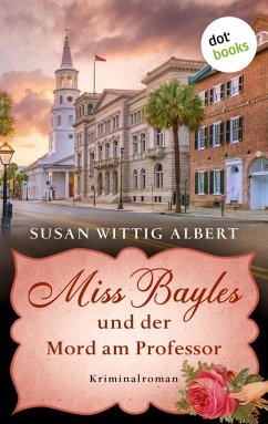 Miss Bayles und der Mord am Professor - Ein Fall für China Bayles 3 (eBook, ePUB) - Wittig Albert, Susan
