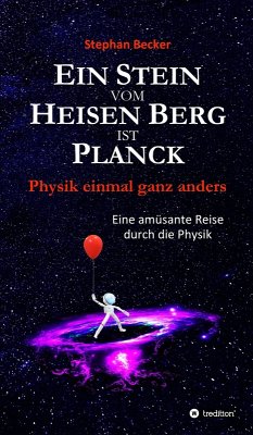 Ein Stein vom Heisen Berg ist Planck (eBook, ePUB) - Becker, Stephan