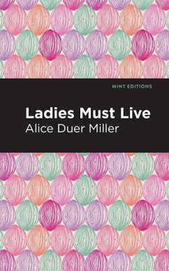 Ladies Must Live - Miller, Alice Duer