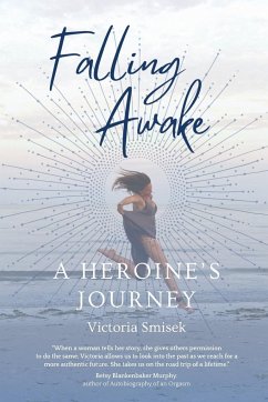 Falling Awake - A Heroine's Journey - Smisek, Victoria