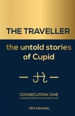 THE TRAVELLER the untold stories of Cupid: consecution one - Kammal, Ken