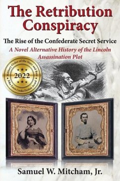 The Retribution Conspiracy: The Rise of the Confederate Secret Service - Mitcham, Samuel W.