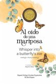 Al oído de una mariposa: Whisper into a butterfly's ear - Antología / Poetry Anthology (Spanish / English)