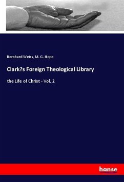 Clark¿s Foreign Theological Library - Weiß, Bernhard;Hope, M. G.