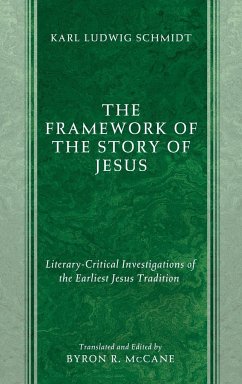 The Framework of the Story of Jesus - Schmidt, Karl Ludwig