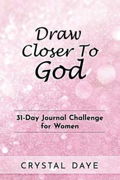 Draw Closer To God - Daye, Crystal S