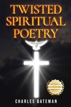 Twisted Spiritual Poetry - Bateman, Charles