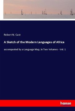 A Sketch of the Modern Languages of Africa - Cust, Robert N.