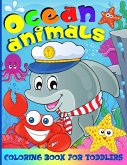 Ocean Animals Coloring Book For Toddlers: Under The Sea Life Coloring Book For Children - Boys And Girls 50 Fun Coloring Pages With Amazing Sea Creatu